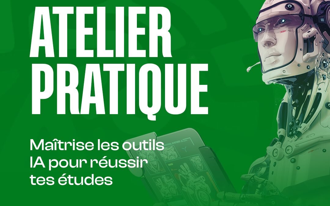 Atelier Pratique — Maîtrise des outils IA pour réussir tes études