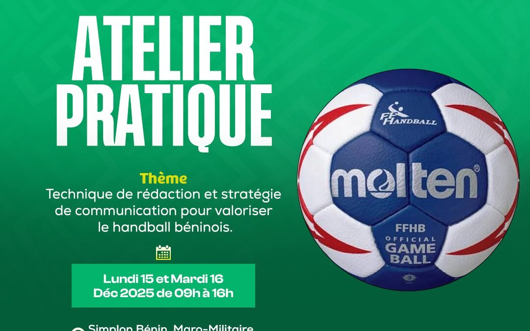 Atelier Pratique — Technique de rédaction & stratégie de communication pour valoriser le handball béninois